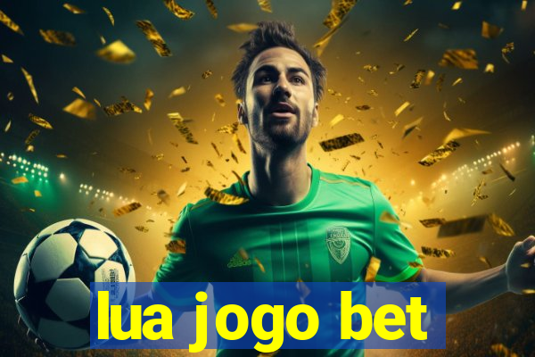 lua jogo bet